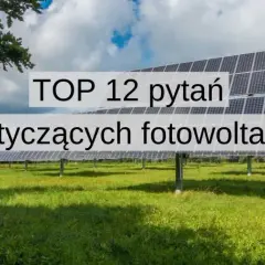Fotowoltaika o co pytać: kluczowe pytania przed instalacją paneli